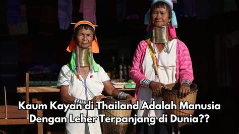 Kongsi Apa Harini Kaum Kayan Di Thailand Adalah Manusia Dengan Leher