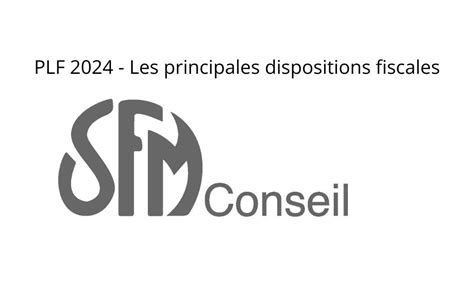 Plf 2024 Les Principales Dispositions Fiscales