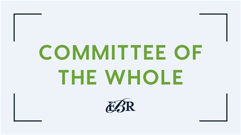 Committee Of The Whole To Immediately Follow Special Meeting Ebr