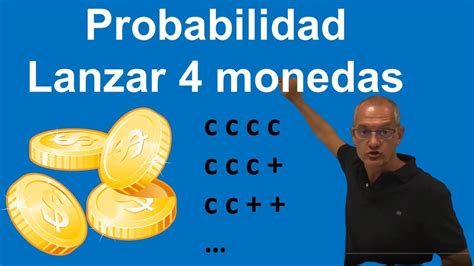 Probabilidad Lanzar Cuatro Monedas Youtube