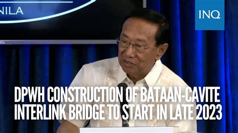 DPWH Construction Of Bataan Cavite Interlink Bridge To Start In Late