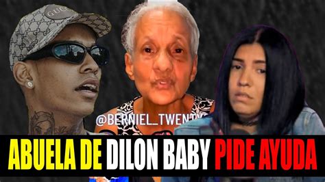 Dilon Baby Su Abuela Pide Ayuda Por El Youtube