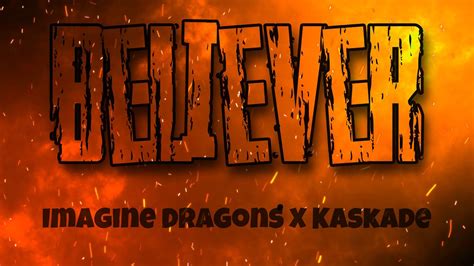 Imagine Dragons Believer Kaskade Remix Lyric Video Youtube