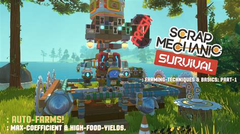 Scrap Mechanic Survival Headquarters Tour Part 2 Farming Part 1