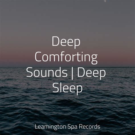 Deep Comforting Sounds Deep Sleep Album By Deep Sleep Fx Spotify