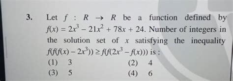 Let F R→r Be A Function Defined By F X 2x3−21x2 78x 24 Number Of Intege