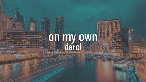 Darci On My Own Youtube