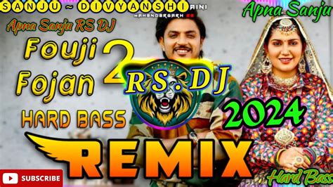 Foji Fojan Dj Remix Hard Bass Full Vibration Mix Dj Parveen Saini