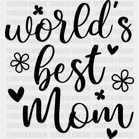 Worlds Best Mom Floral New Mom Cute Mom Design Dtf Heat Transfer