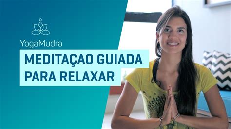 Meditação Guiada Para Relaxar Youtube