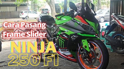 Pasang Frame Slider Ninja 250 Fi 2015 YouTube