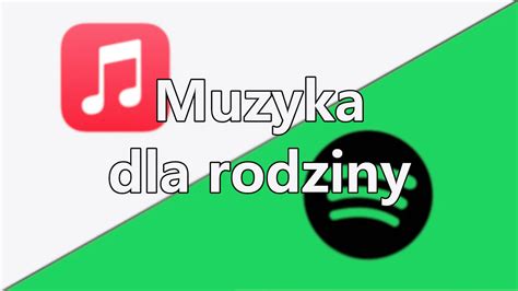 Który pakiet muzyczny dla rodziny jest lepszy Spotify vs Apple Music