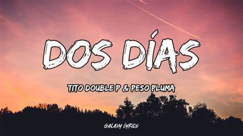 Tito Double P Peso Pluma Dos D As Letra Youtube