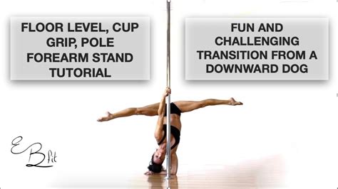 Forearm Stand Pole Balance From The Floor Pole Dancing Tutorials By Elizabethbfit Youtube