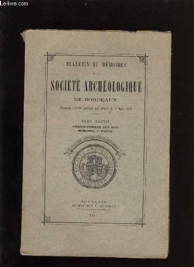 Société archéologique de Bordeaux Tome XXXVII Procès verbaux et