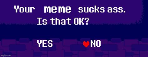 Your Meme Sucks Ass Blank Template Imgflip