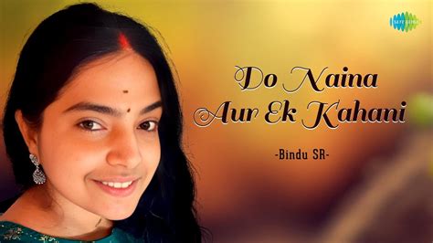 Do Naina Aur Ek Kahani Bindu Sr Hindi Music Recreation Saregama