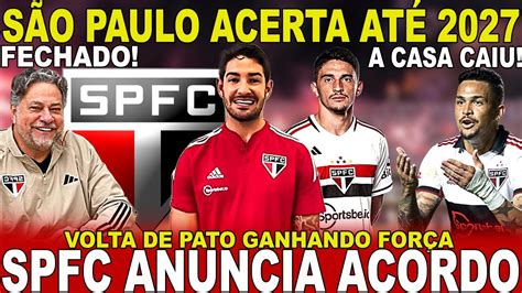 NEGÓCIO FECHADO SPFC ANUNCIA ACERTO ASSINA ATÉ 2027 VOLTA DE PATO