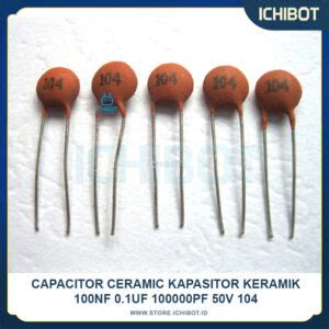 Capacitor Ceramic Kapasitor Keramik Nf Uf Pf V