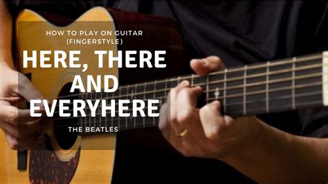 The Beatles How To Play Here There And Everywhere Guitar Lesson