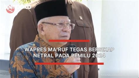 Wapres Maruf Amin Tegaskan Netral Pada Pemilu 2024 Video Tempo Co