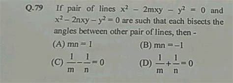 Q 79 If Pair Of Lines X { 2 } 2 M X Y Y { 2 } 0 Andn X { 2 } 2 N X Y Y