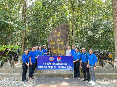 Chi đoàn Tand Tp Thuận An Về Nguồn Với Chủ đề Tự Hào đất Miền Đông”