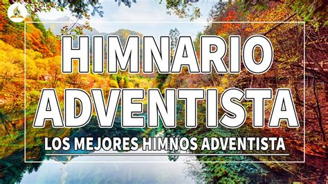 Himnario Adventista Himnario Adventista Antiguo Himnos Para