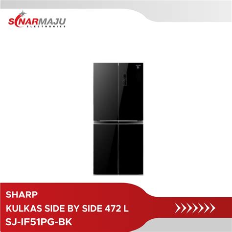 Kulkas MultiDoor Sharp 472 Liter Inverter Plasmacluster SJ IF51PG BK