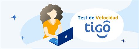 Cómo se hace el test de velocidad Tigo