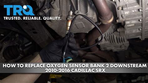 How To Replace Oxygen Sensor Bank Downstream Cadillac Srx