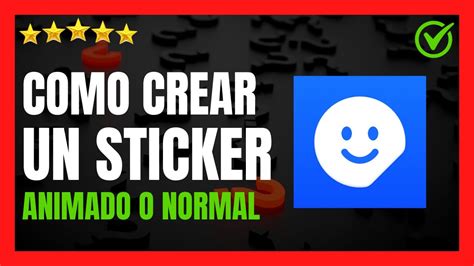 Cómo hacer y usar stickers animados para WhatsApp UNA GUIA PASO A PASO