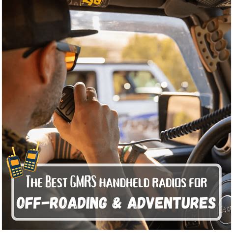 The Best Gmrs Radios For Off Roading And Outdoor Adventures