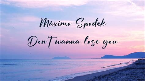 Máximo Spodek Dont Wanna Lose You Instrumental Piano Love Songs