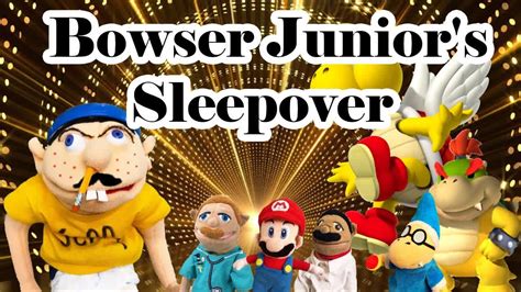 SML Movie Bowser Junior S Sleepover 2 YouTube