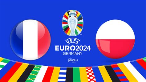 Francia Vs Polonia Por La Eurocopa 2024 Horario Dónde Ver Y Formaciones