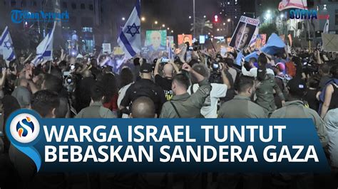 Desak Netanyahu Mundur Warga Israel Berdemo Di Tel Aviv Minta Bebaskan