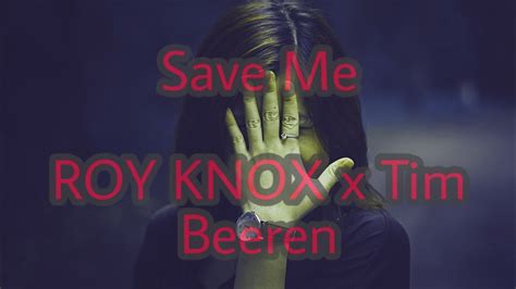 Roy Knox X Tim Beeren Save Me Lyrics Official Vedio Ncs Release