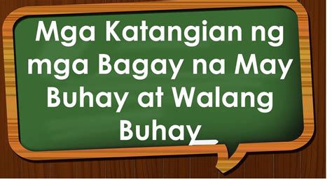 MGA KATANGIAN NG MGA BAGAY NA MAY BUHAY AT WALANG BUHAY YouTube