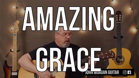 How To Play Amazing Grace Guitar Youtube