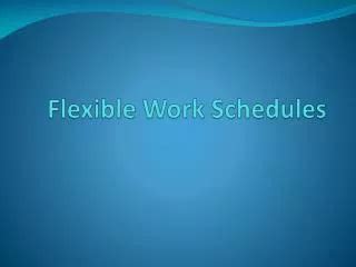 PPT SCHEDULE TEMPLATE ADVANTAGES AND DISADVANTAGES OF FLEXIBLE WORK