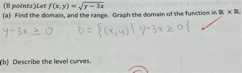 Solved Let f(x, y) = √y - 3x (a) Find the domain, and the | Chegg.com