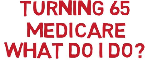 Turning 65 Medicare What To Do Youtube