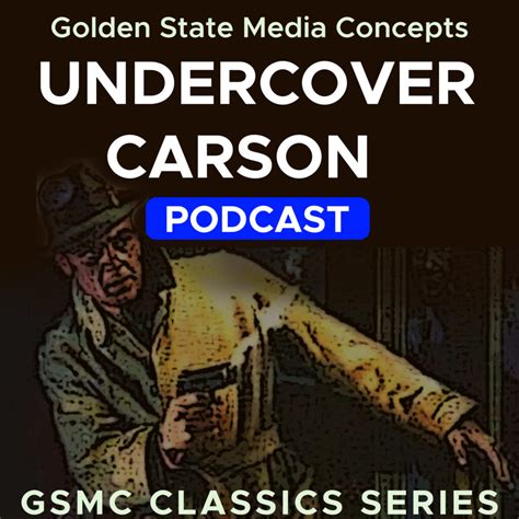 GSMC Classics Undercover Carson GSMC Podcast