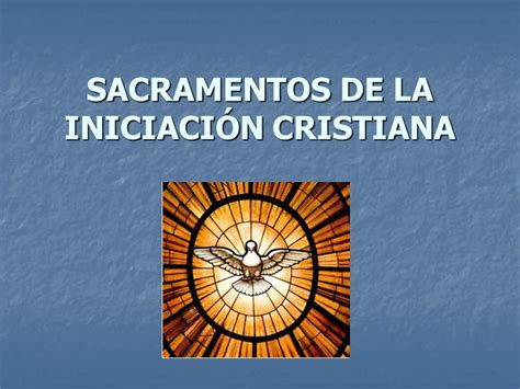 Sacramentos De La Iniciaci N Cristiana Ppt Descargar