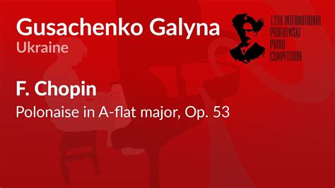 Gusachenko Galyna F Chopin Polonaise In A Flat Major Op Youtube