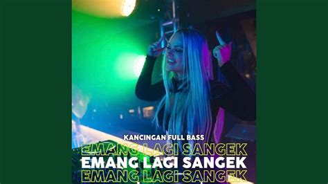 Dj Emang Lagi Sangek Full Bass Youtube Music