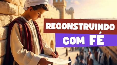 Reconstruindo F A Aventura De Neemias E Os Muros De Jerusal M