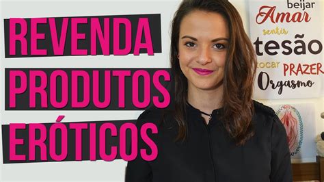 Como Revender Produtos De Sex Shop Seja Uma Consultora Egalité Youtube