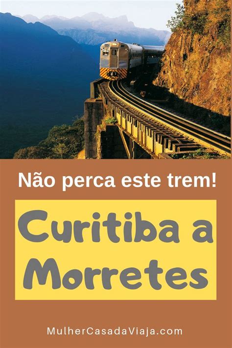 O Passeio De Trem Mais Bonito Do Brasil Num Bate Volta A Partir De